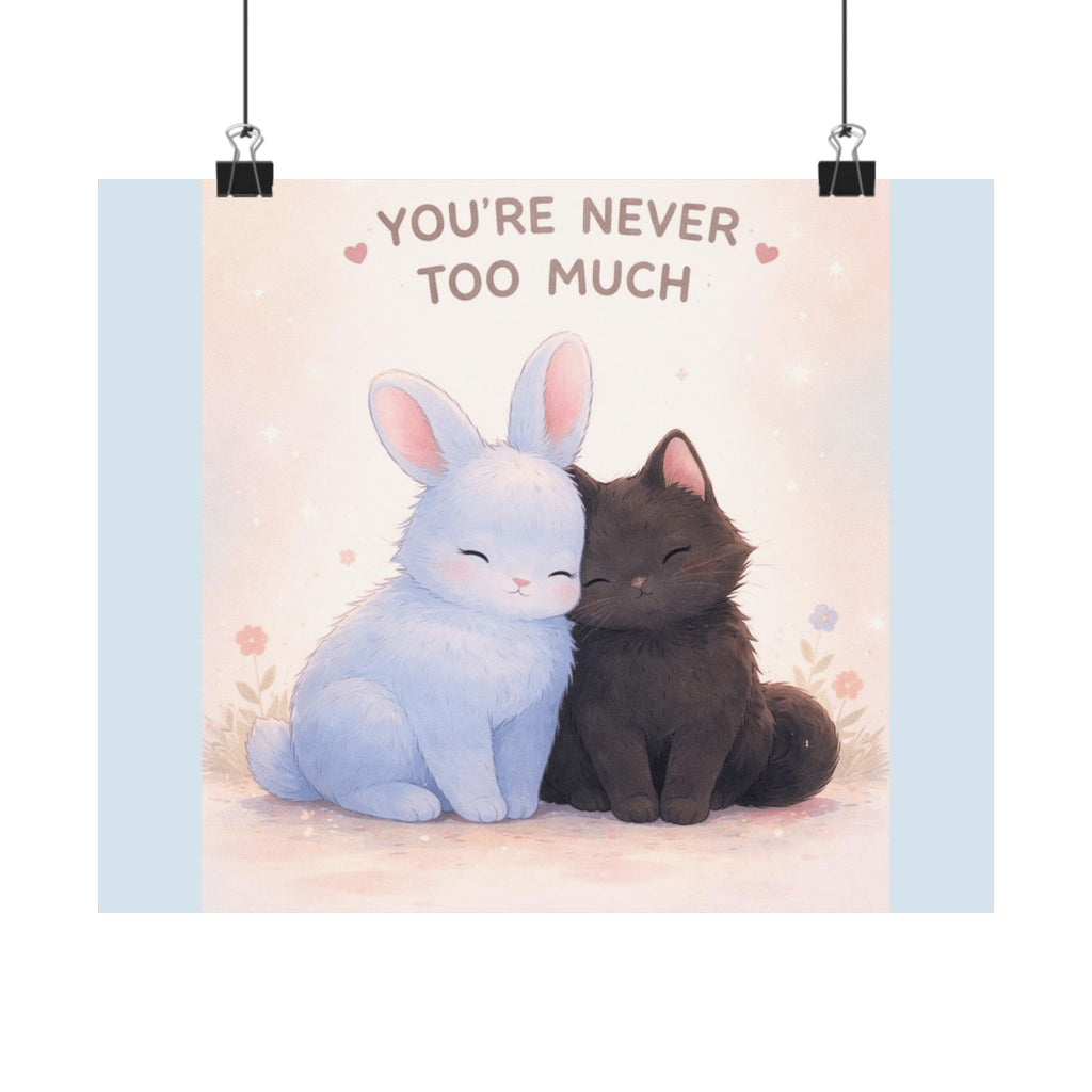 "YOU'RE NEVER TOO MUCH" Black Cat Poster | College Girl Gift | Fashion | KayKay Classics