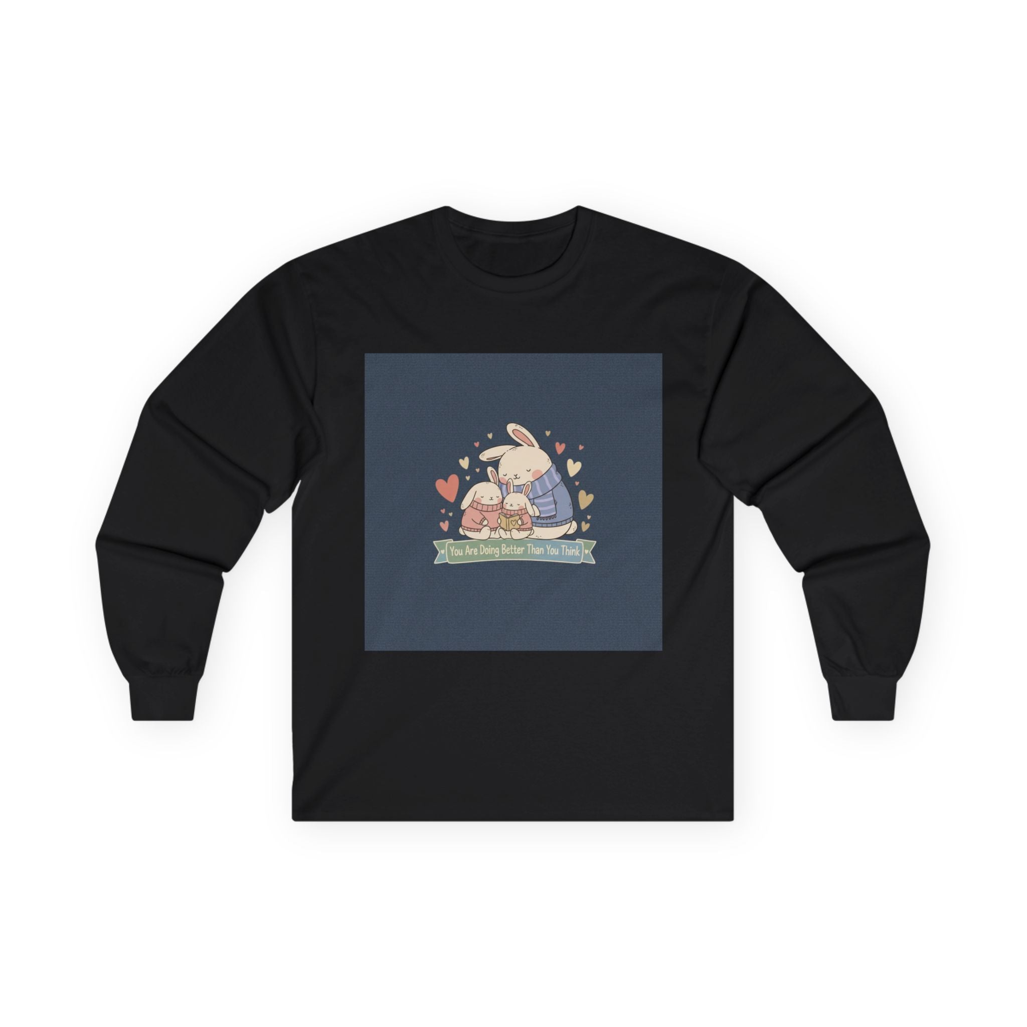 You Are Doing Better Than You Think Rabbit Long Sleeve Tee