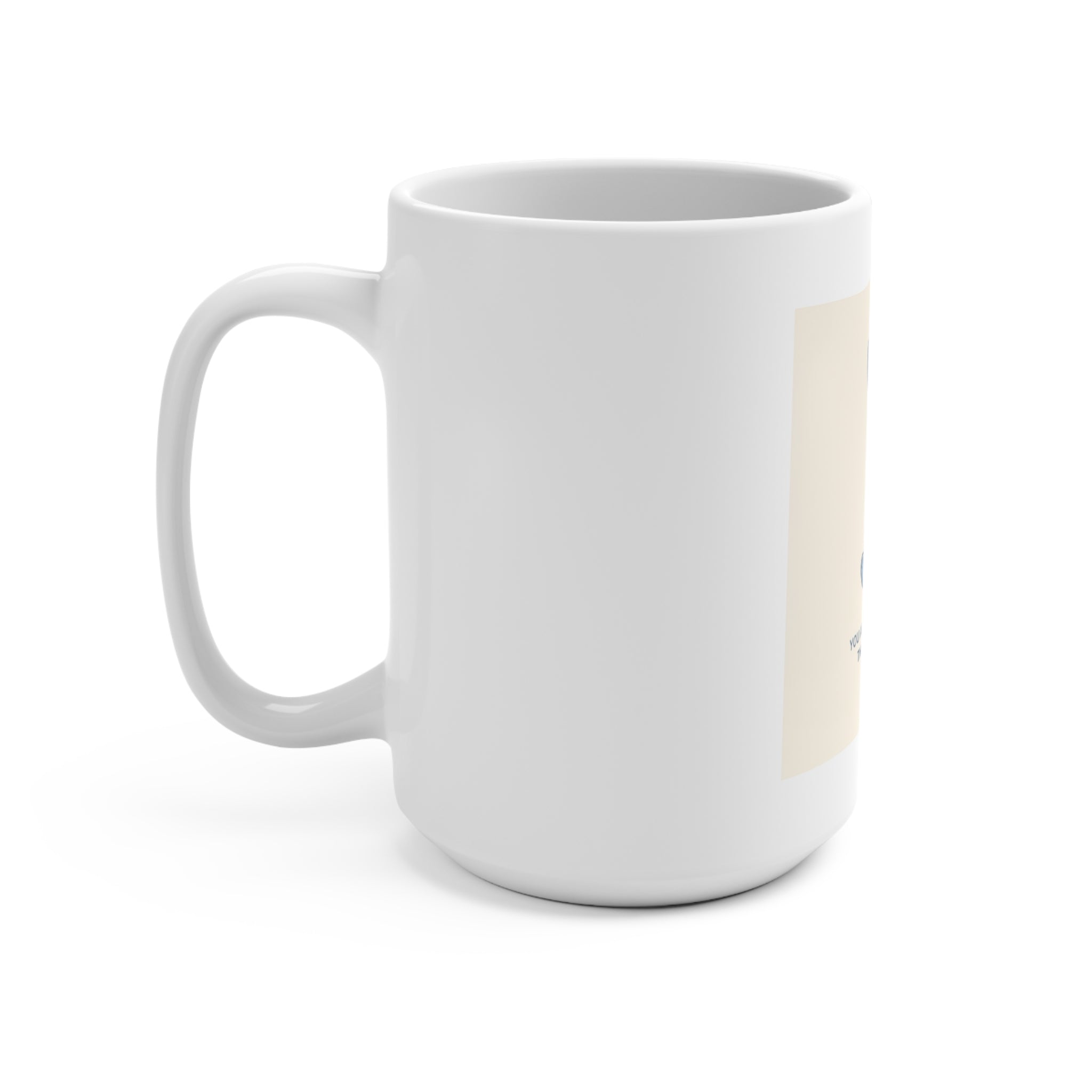 YOU ARE DOING BETTER THAN YOU THINK Mug 15oz