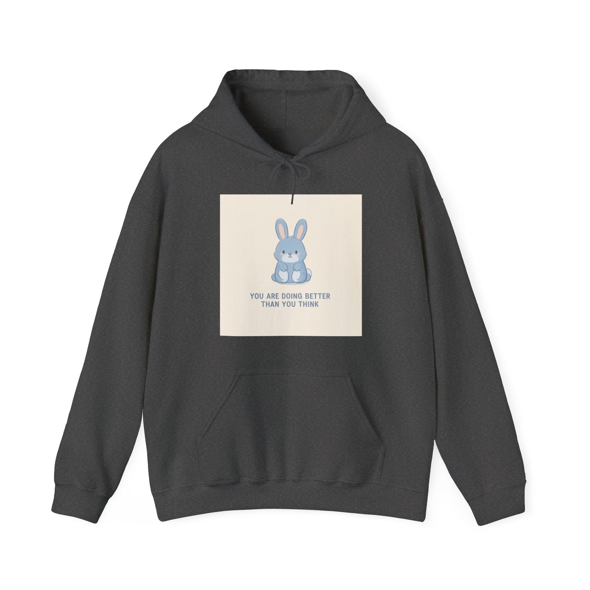 YOU ARE DOING BETTER THAN YOU THINK Rabbit Hoodie
