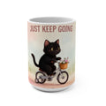 JUST KEEP GOING Cat Mug 15oz