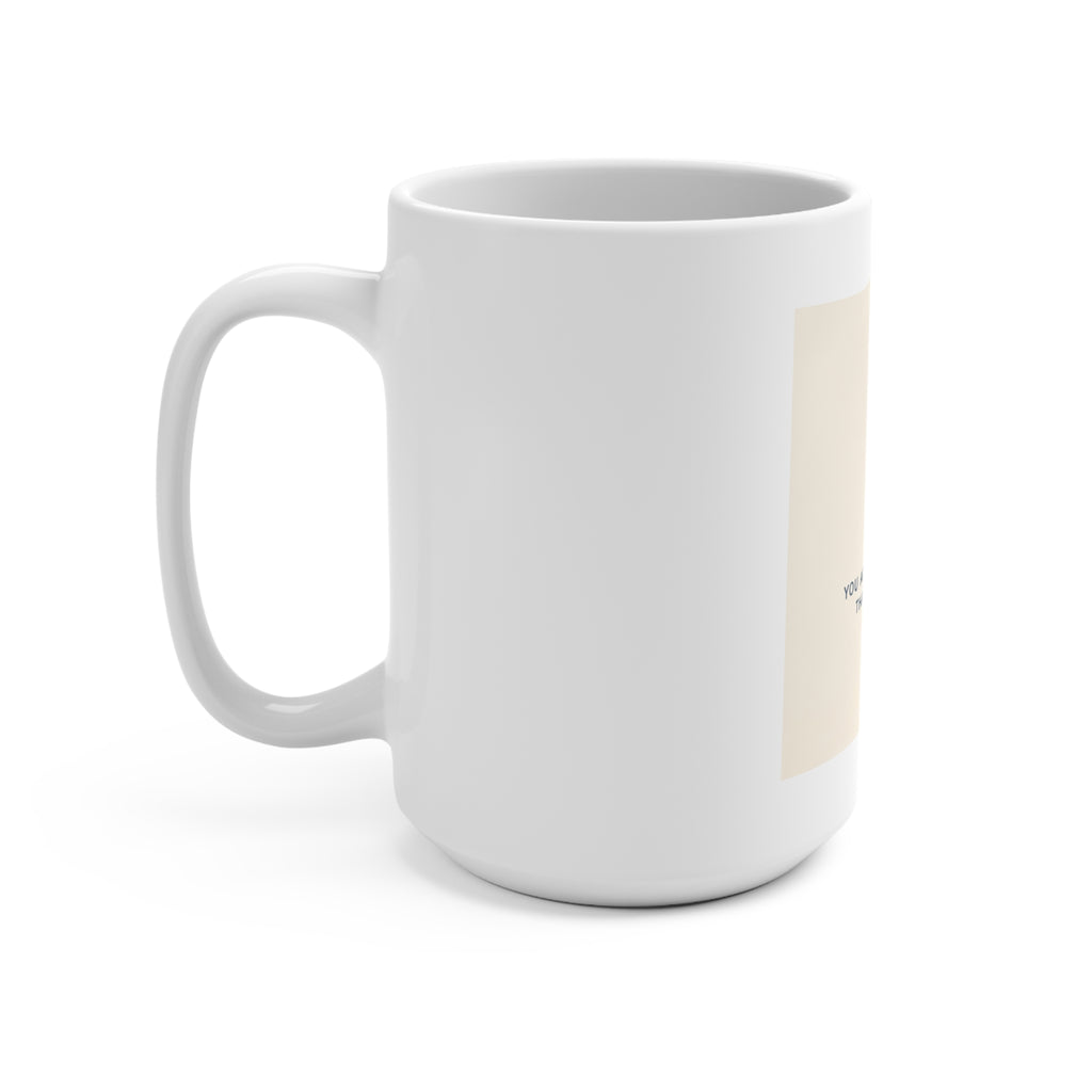 YOU ARE DOING BETTER THAN YOU THINK Mug 15oz
