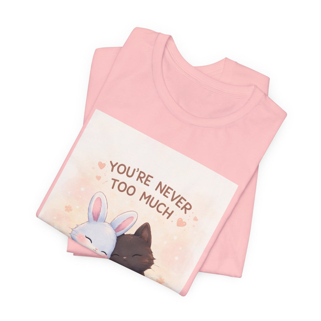 "YOU'RE NEVER TOO MUCH" Black Cat Women Tee | College Girl Gift | Fashion | KayKay Classics