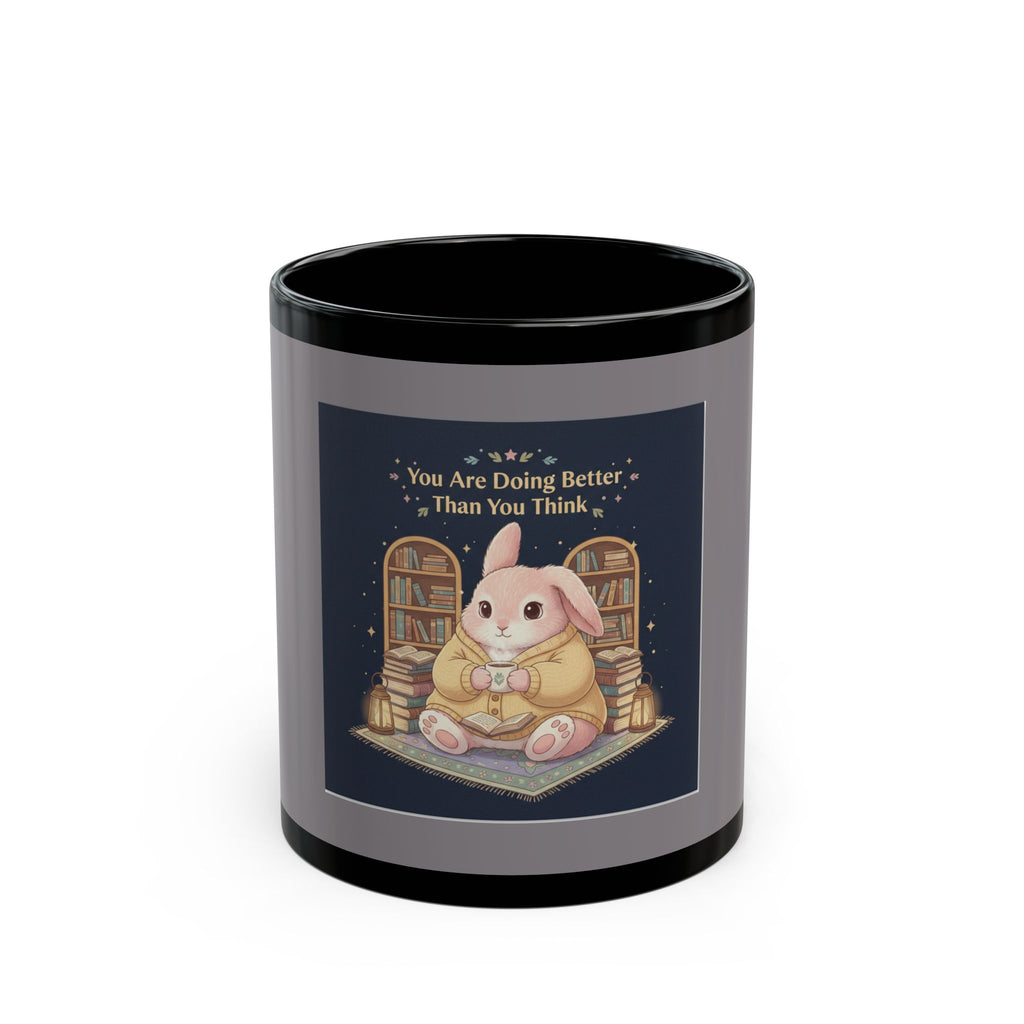 Bunny Black Mug 11oz – You Are Doing Better Than You Think