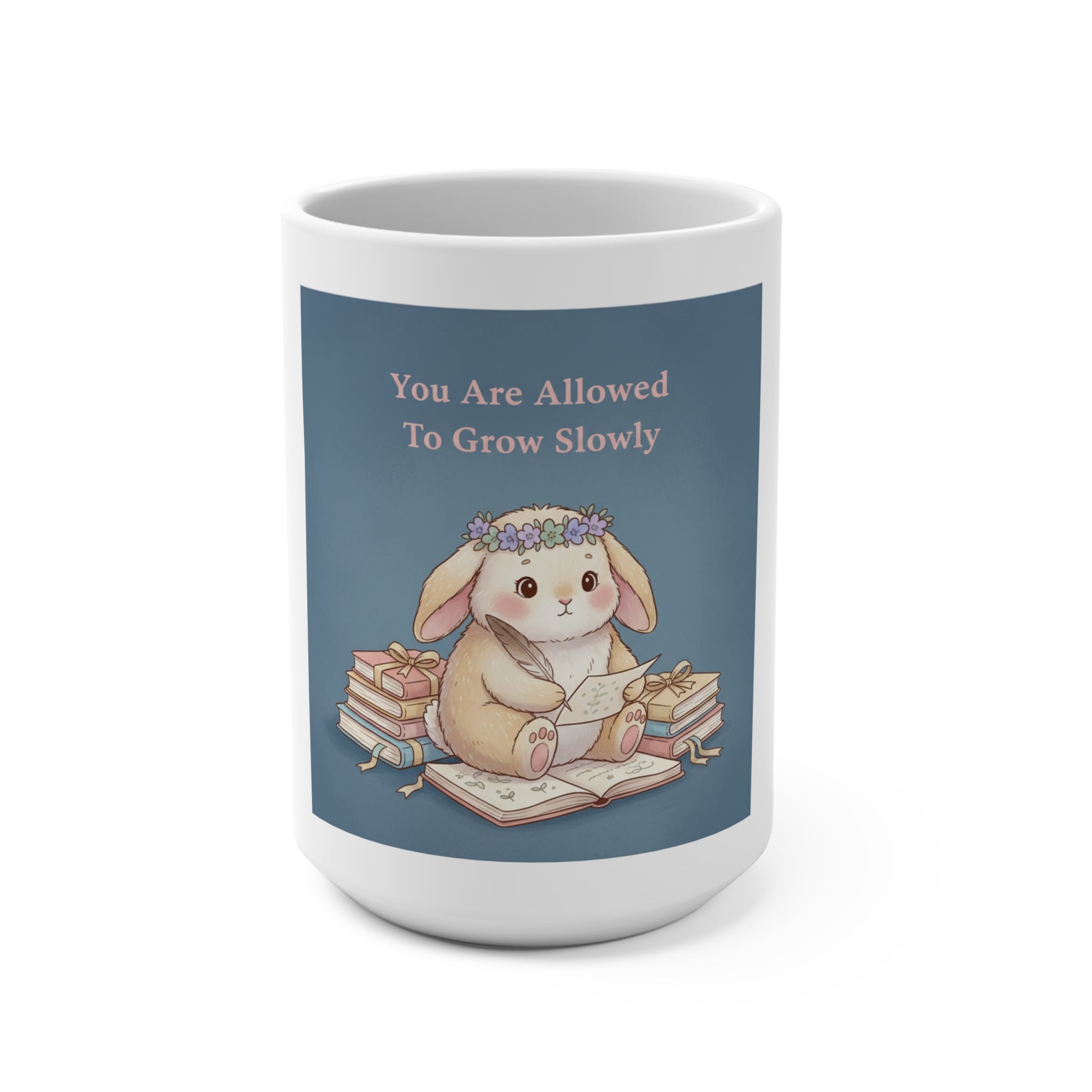 Bunny Mug 15oz – You Are Allowed to Grow Slowly