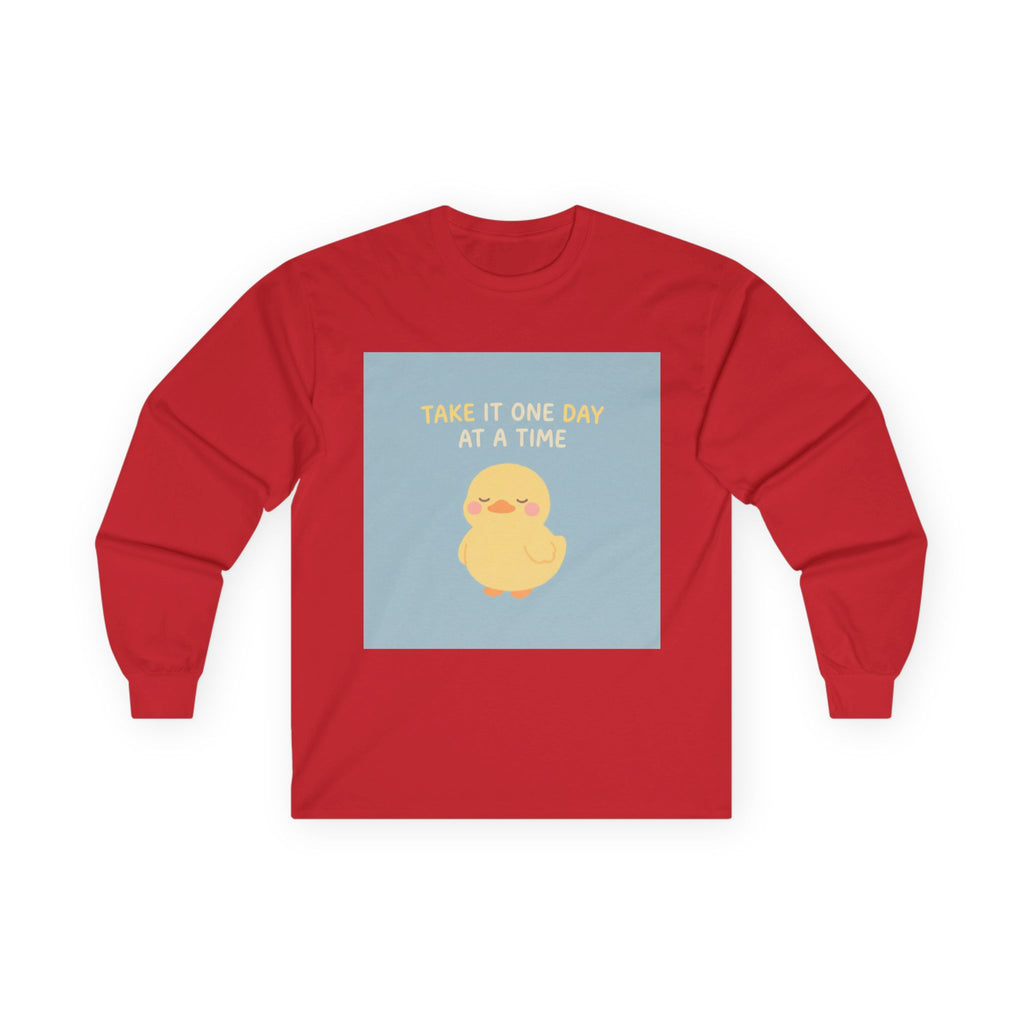 TAKE IT ONE DAY AT A TIME Duck Long Sleeve Tee
