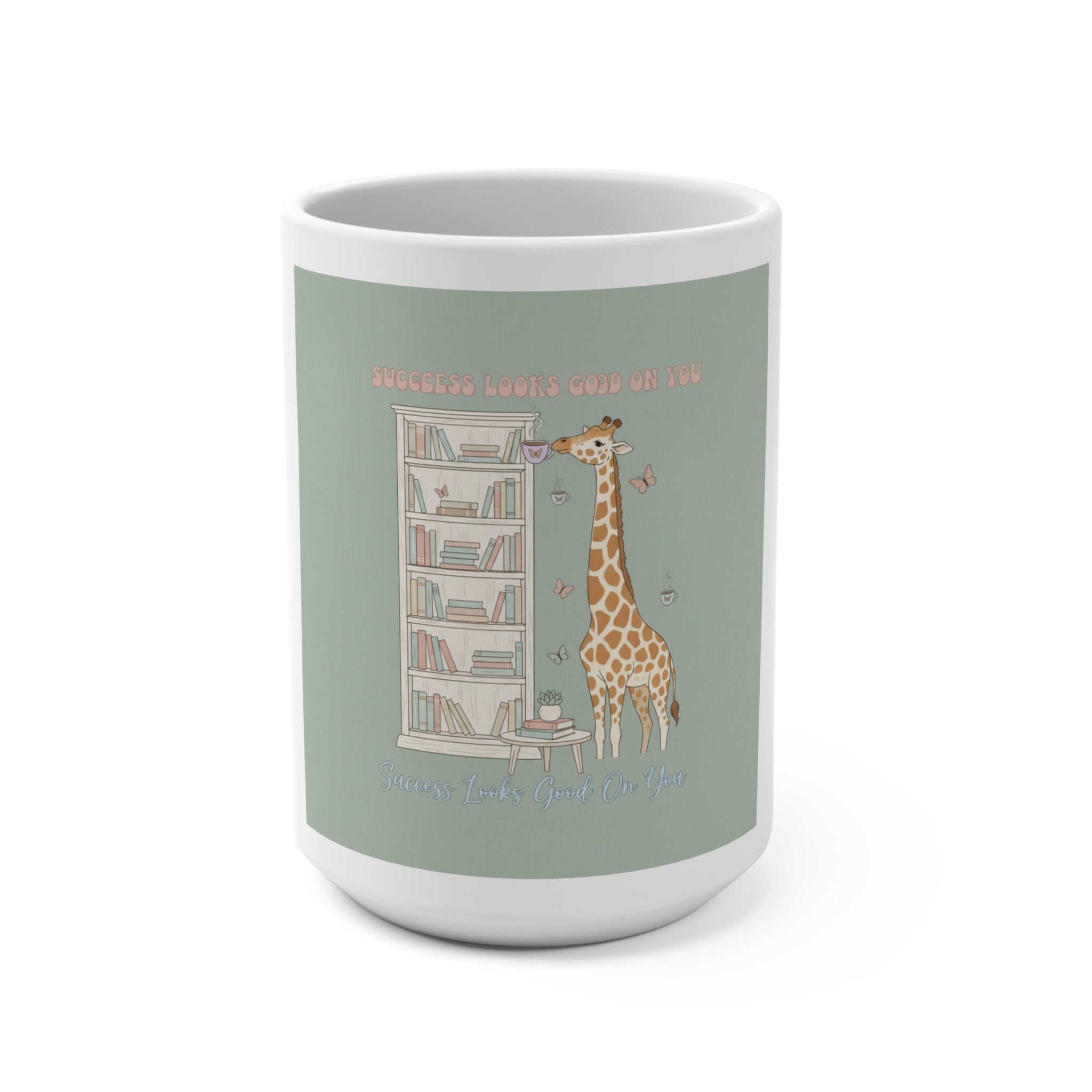 SUCCESS LOOKS GOOD ON YOU Giraffe Mug 15oz