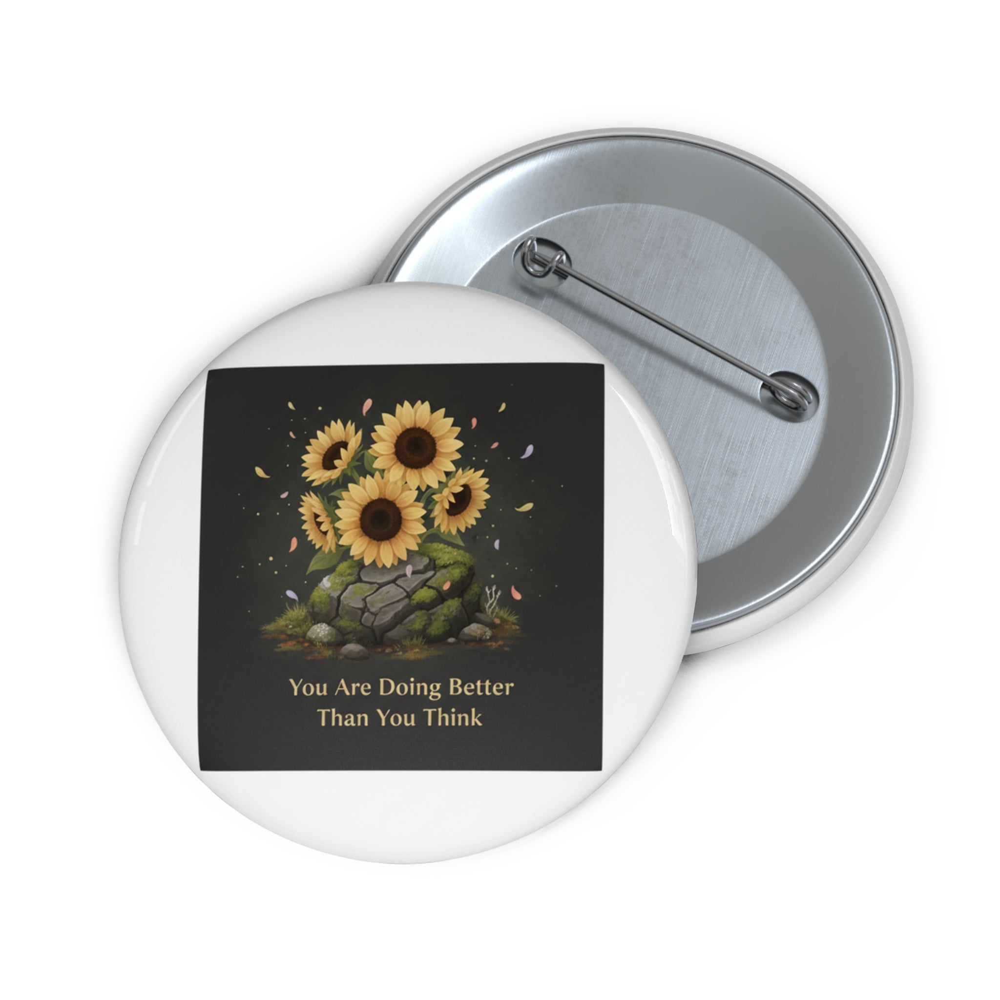 Sunflowers Pin Button – You Are Doing Better Than You Think