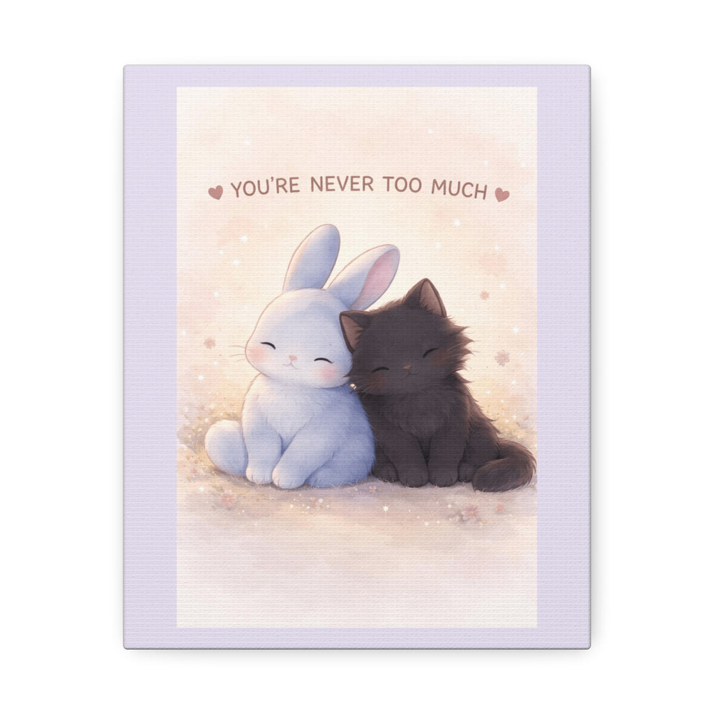 "YOU'RE NEVER TOO MUCH" Black Cat Canvas | College Girl Gift | Fashion | KayKay Classics
