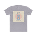 SLOW DOWN, YOURE SAFE HERE Unisex Tee