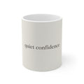 quiet confidence Mug 11oz