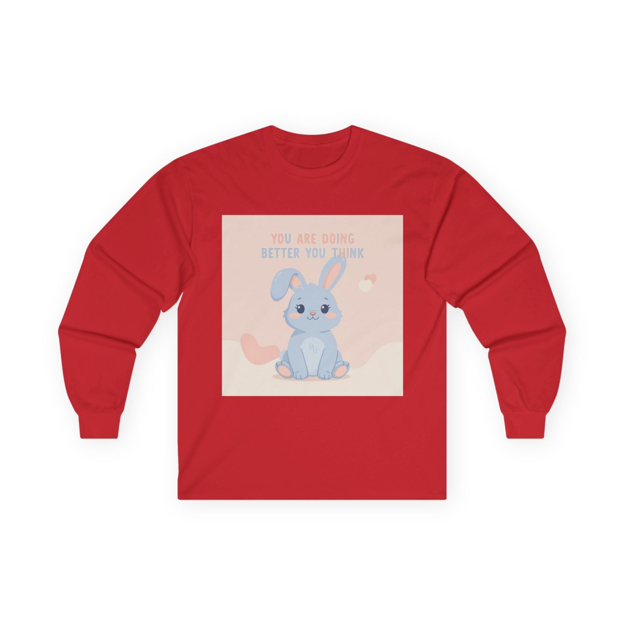YOU ARE DOING BETTER YOU THINK Rabbit Long Sleeve Tee