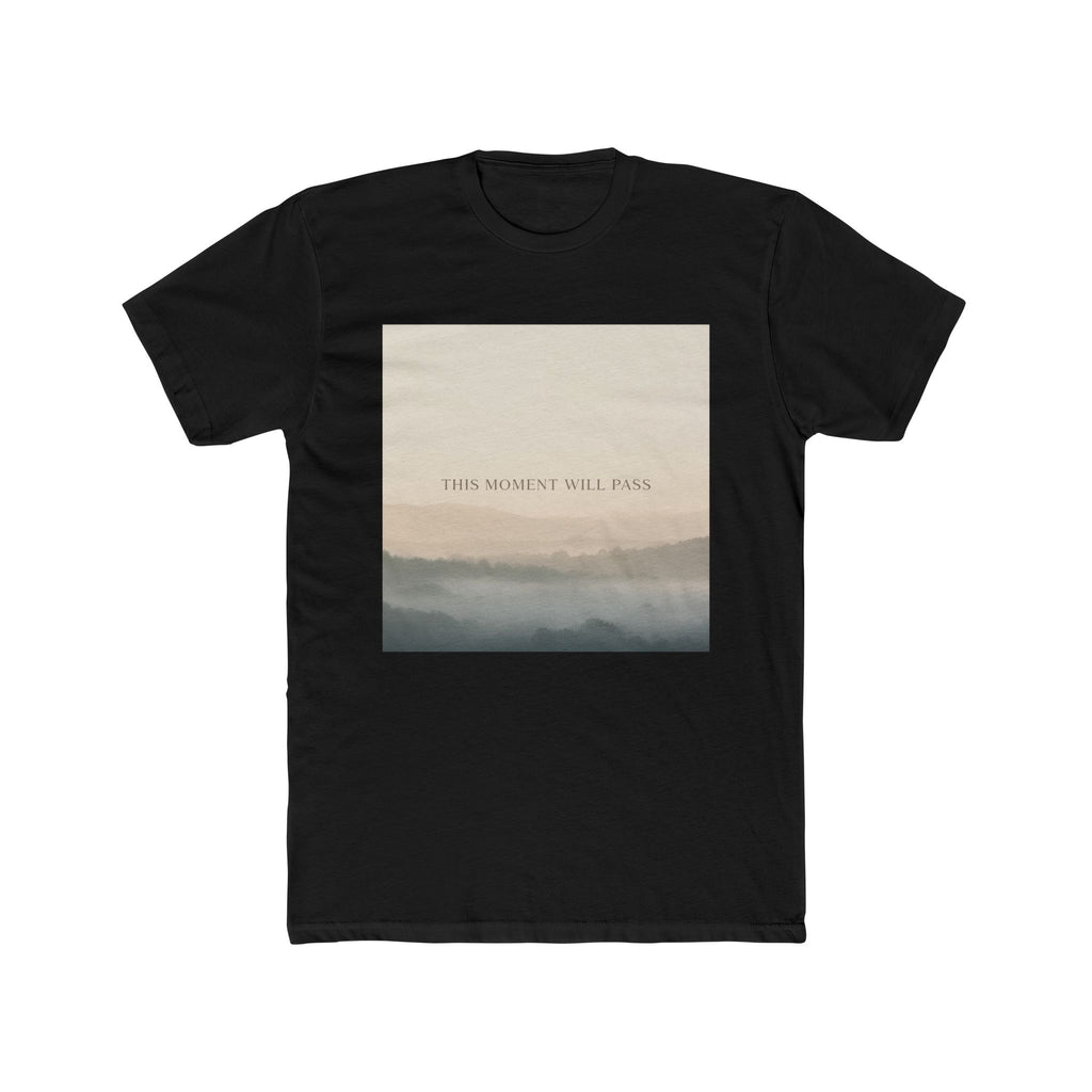 THIS MOMENT WILL PASS Unisex Tee