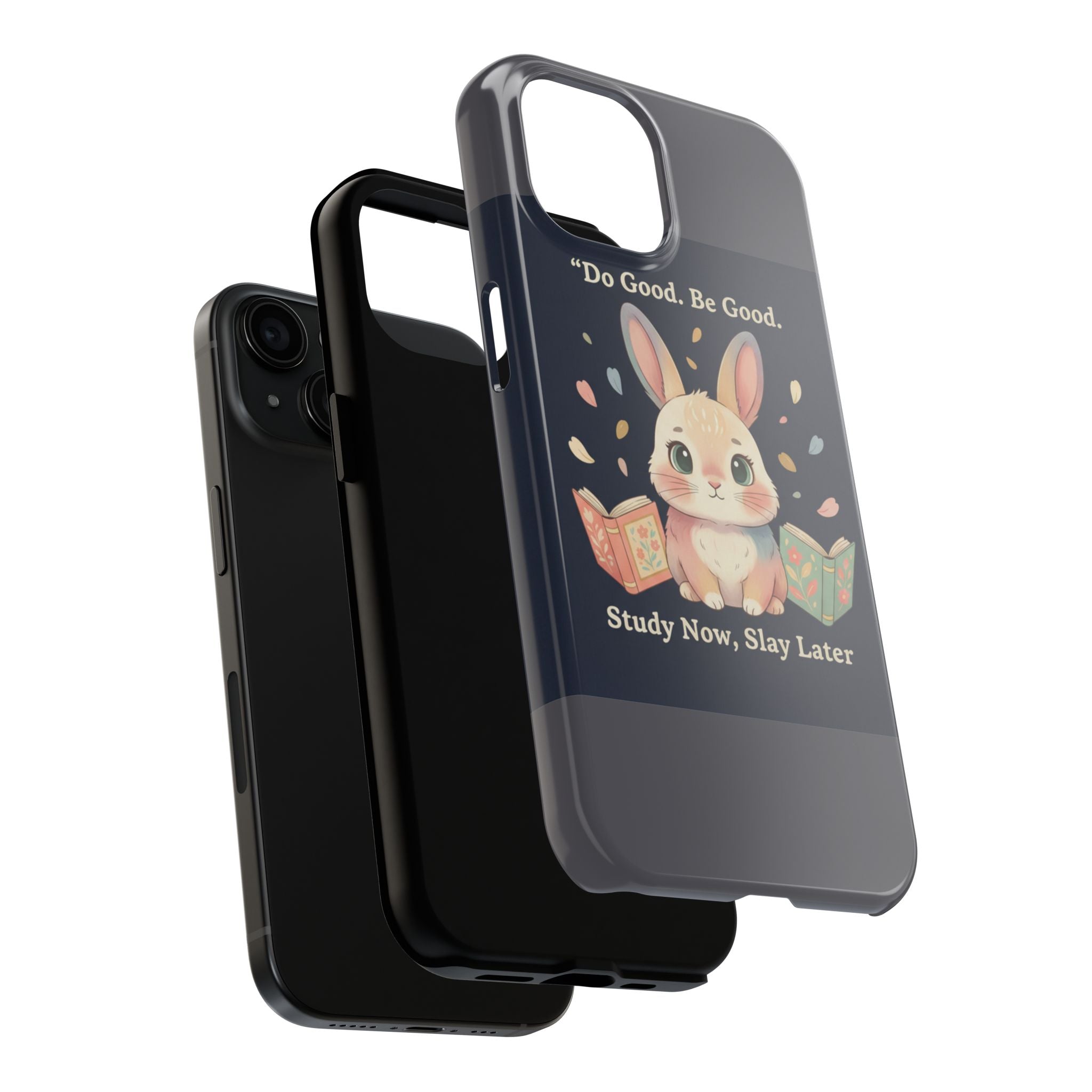 Bunny Tough Phone Case – Do Good Be Good Study Now Slay Later