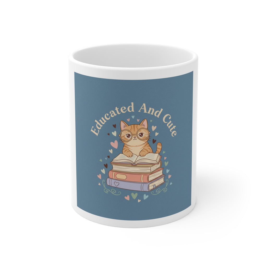 Educated and Cute Mug 11oz