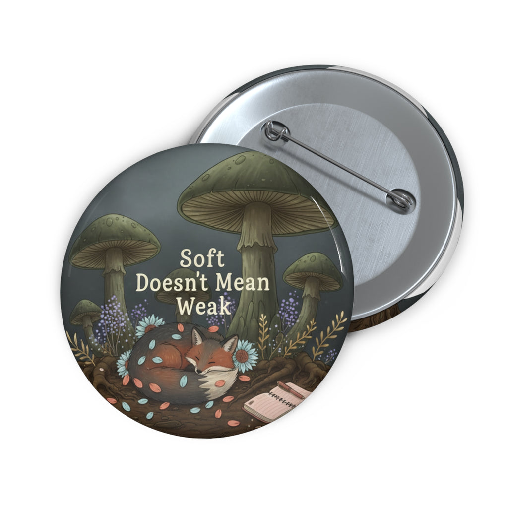 Fox Pin Button – Soft Doesnt Mean Weak