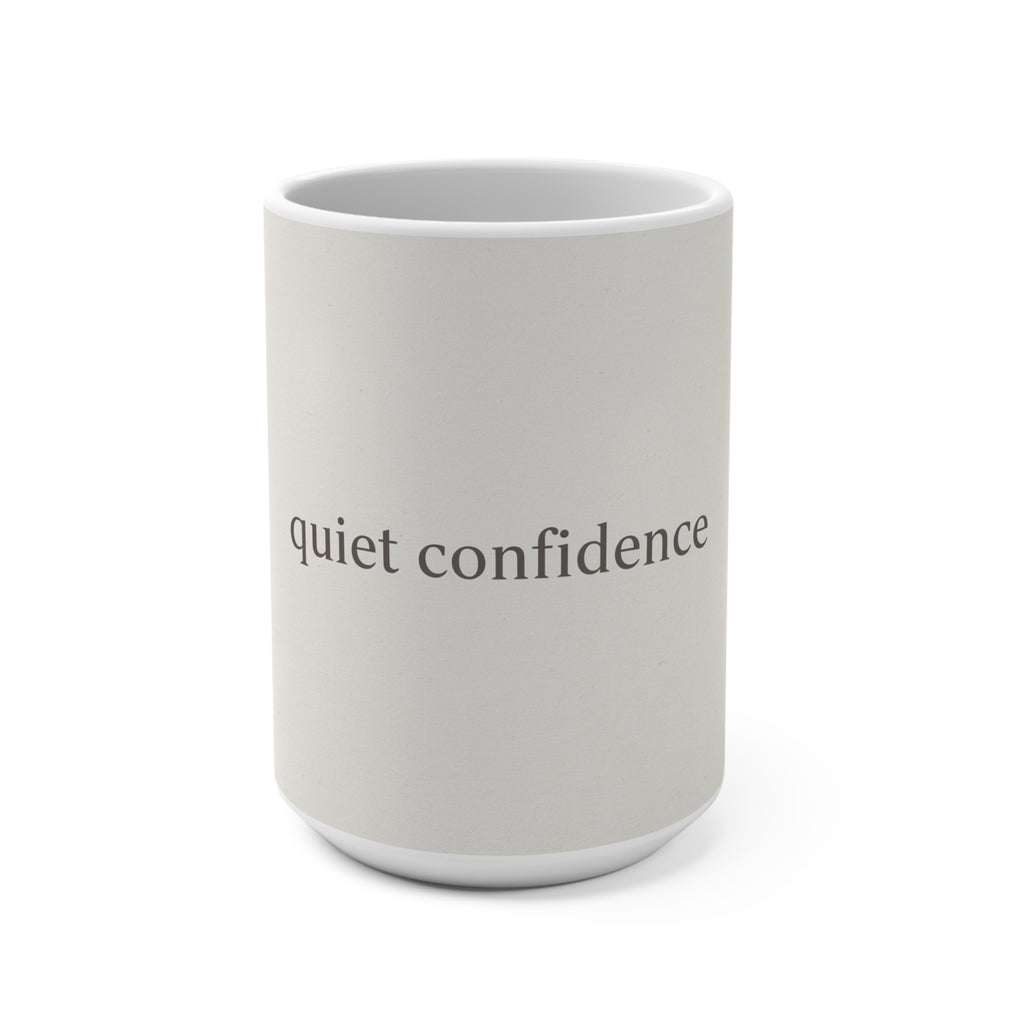 quiet confidence Mug 15oz