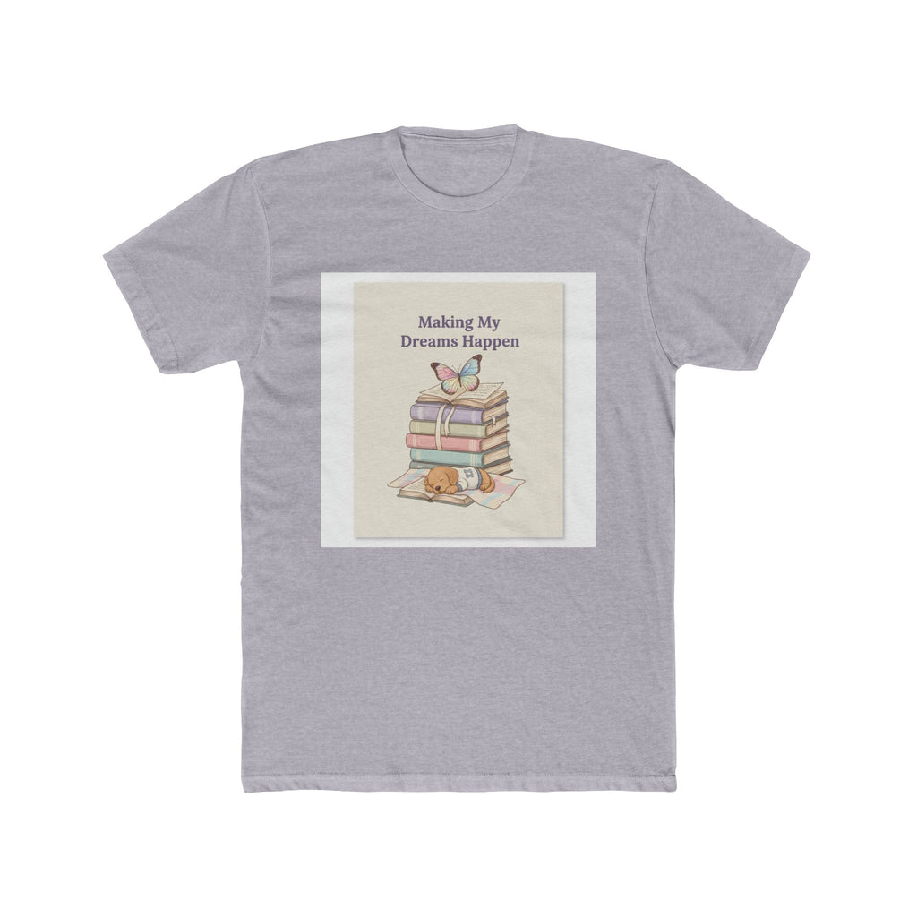 Making My Dreams Happen Puppy Unisex Tee