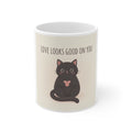 Love looks good on you Mug 11oz
