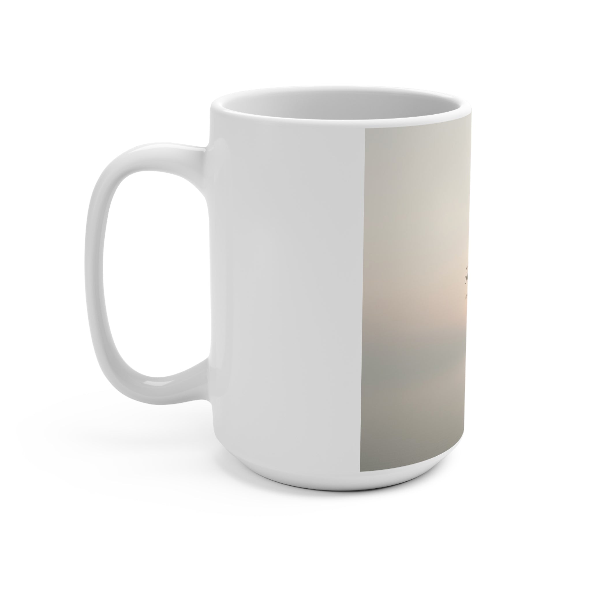 ONE DAY AT A TIME Mug 15oz