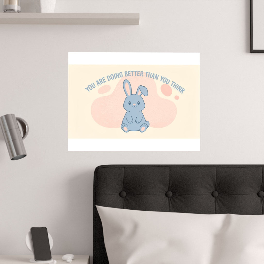 YOU ARE DOING BETTER THAN YOU THINK Rabbit Poster