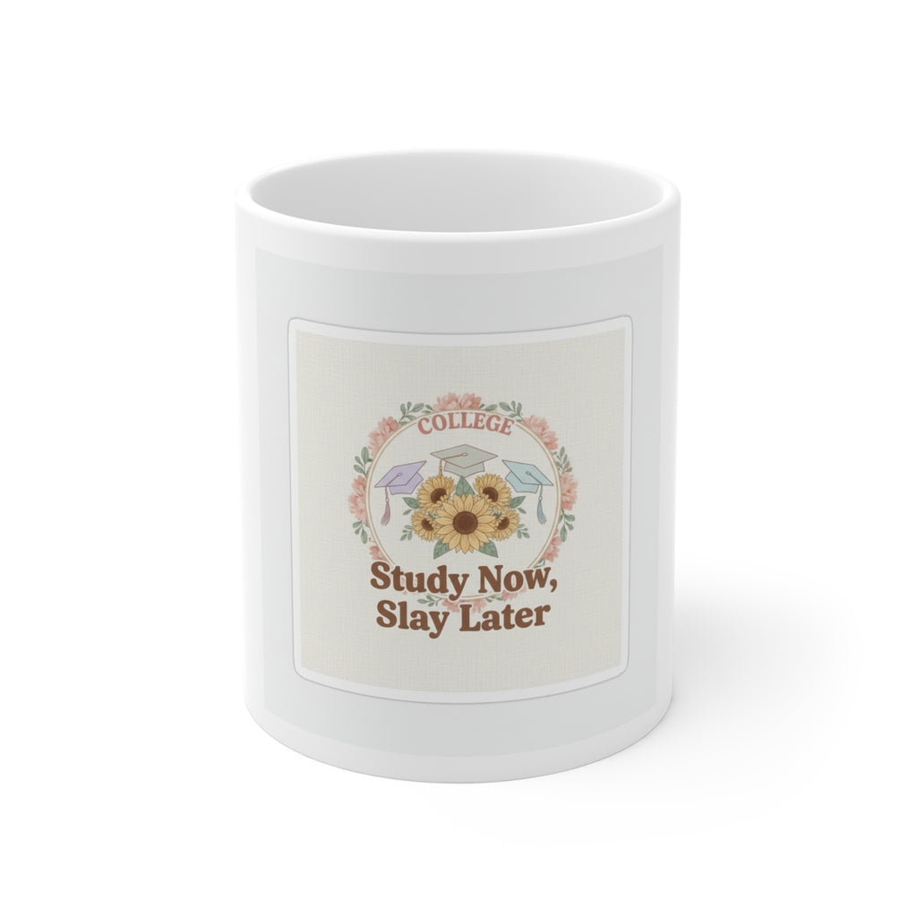 Study Now, Slay Later Mug 11oz