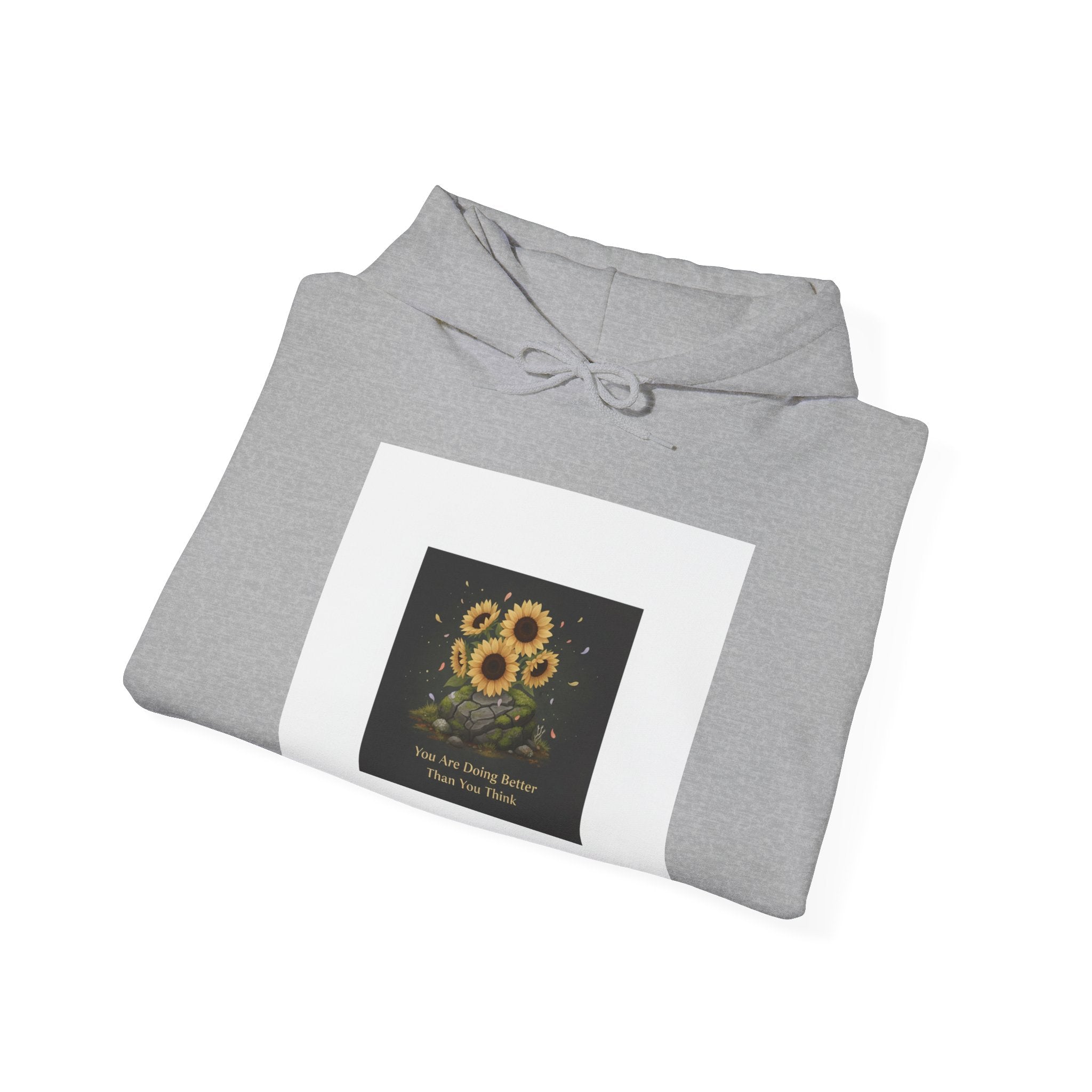 Sunflowers Hoodie – You Are Doing Better Than You Think