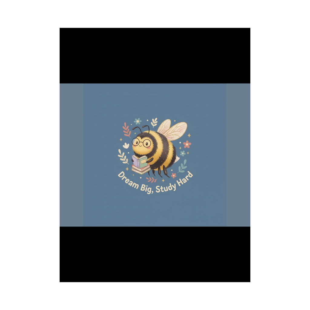 Bee Poster – Dream Big Study Hard