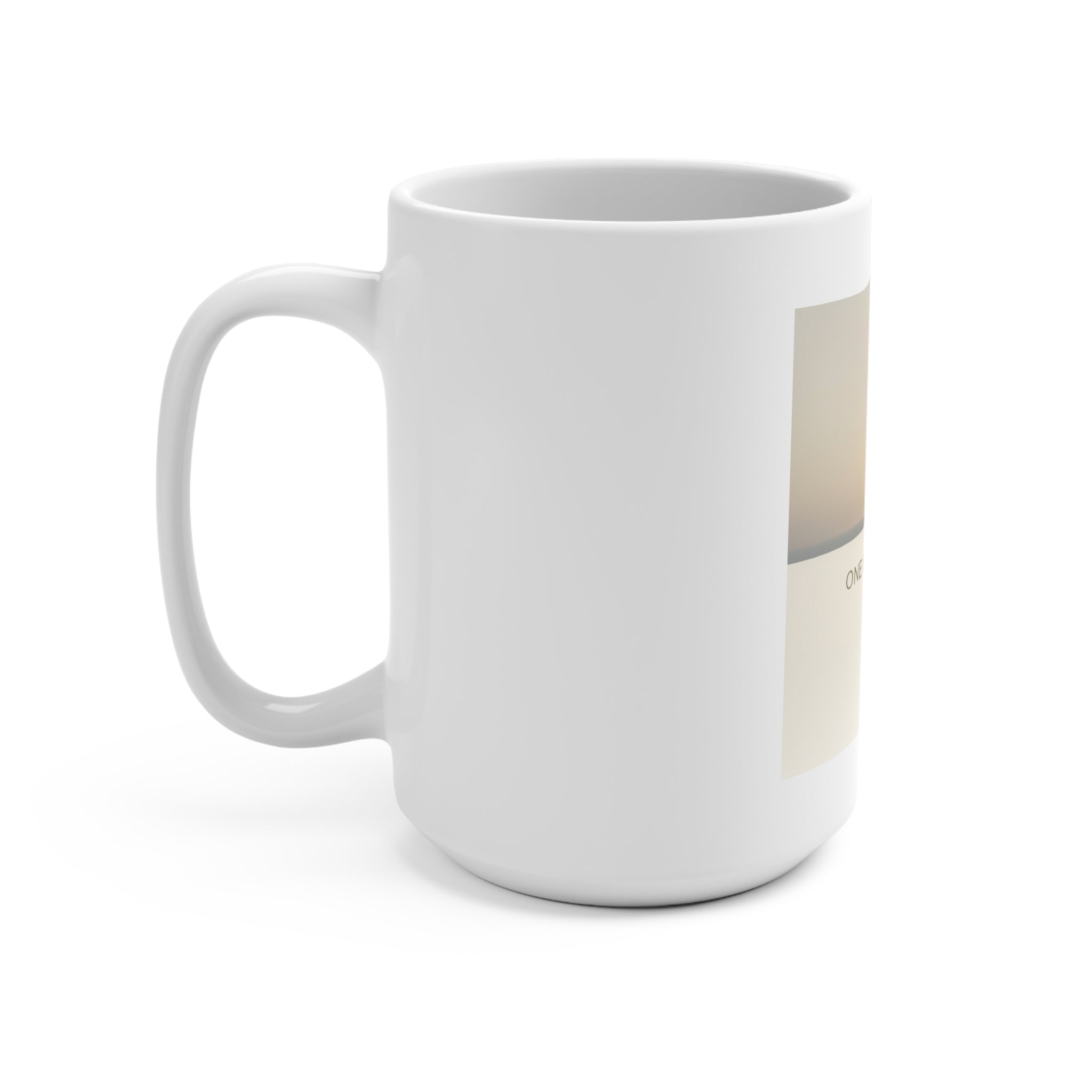 ONE DAY AT A TIME Mug 15oz