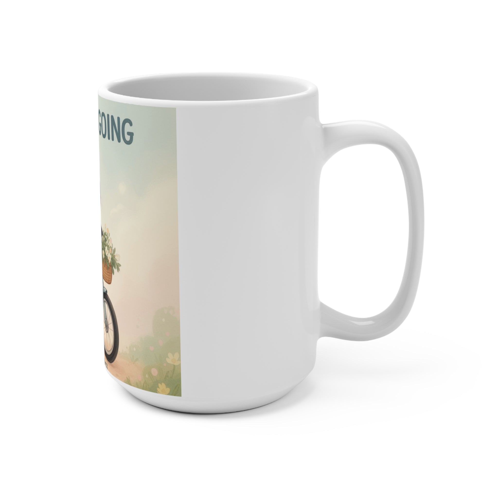 JUST KEEP GOING Mug 15oz
