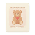 BE KIND TO YOURSELF Canvas