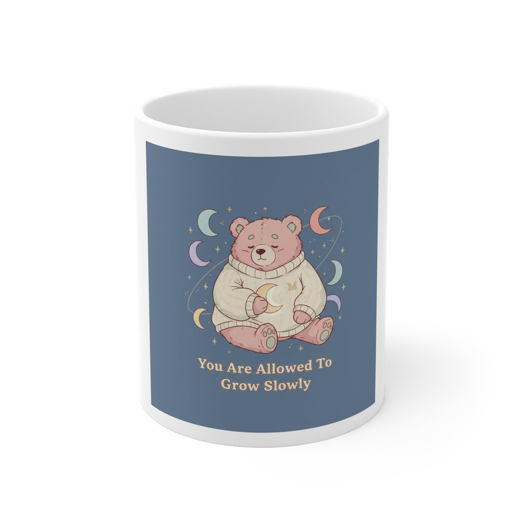 Bear Mug 11oz – You Are Allowed to Grow Slowly