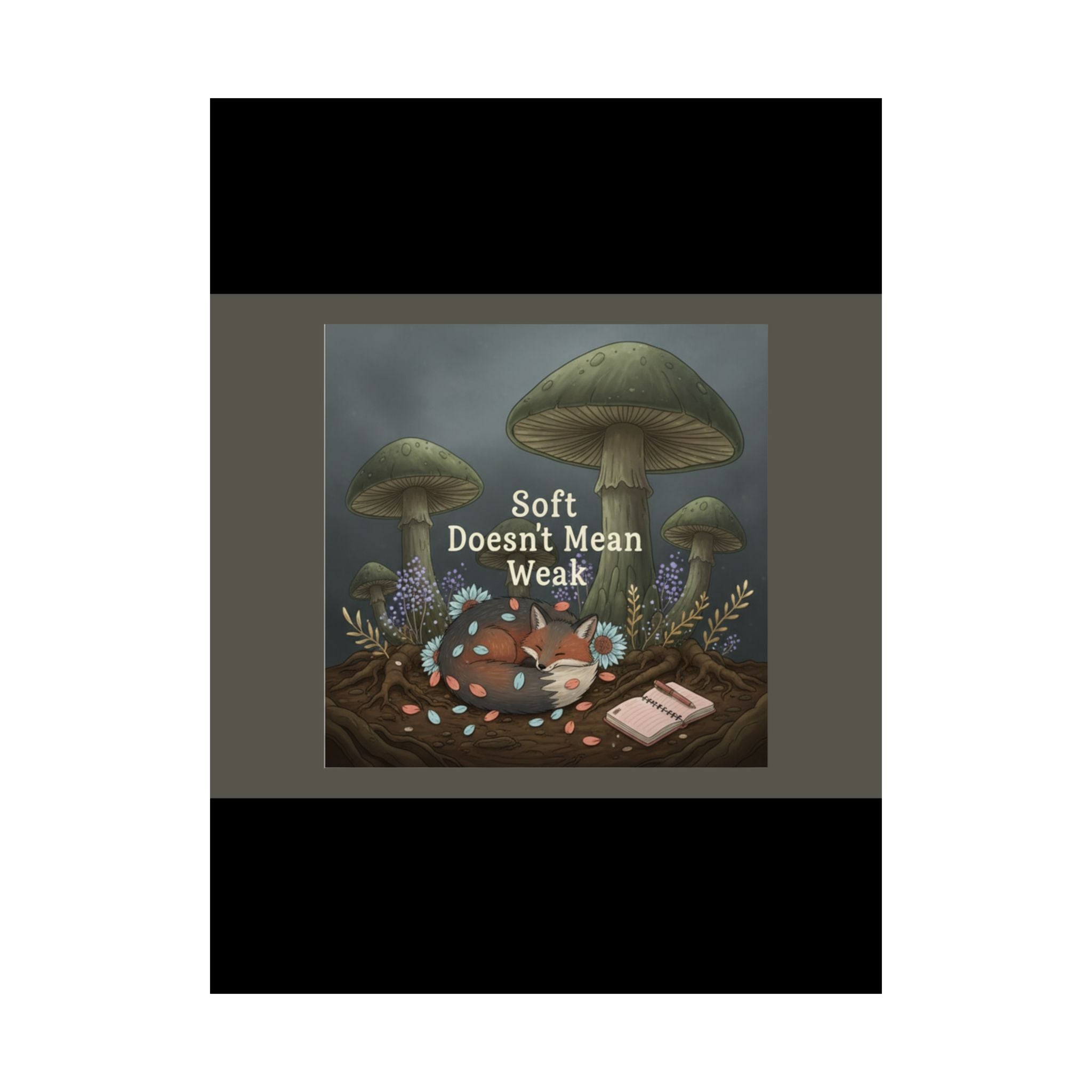 Fox Poster – Soft Doesnt Mean Weak