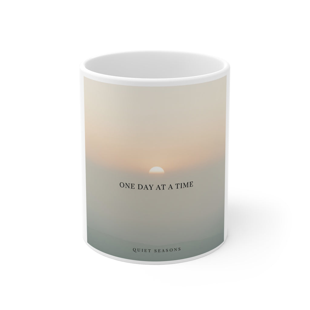 ONE DAY AT A TIME Mug 11oz