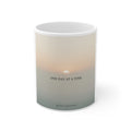 ONE DAY AT A TIME Mug 11oz