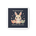 Bunny Cork Coaster – Do Good Be Good Study Now Slay Later