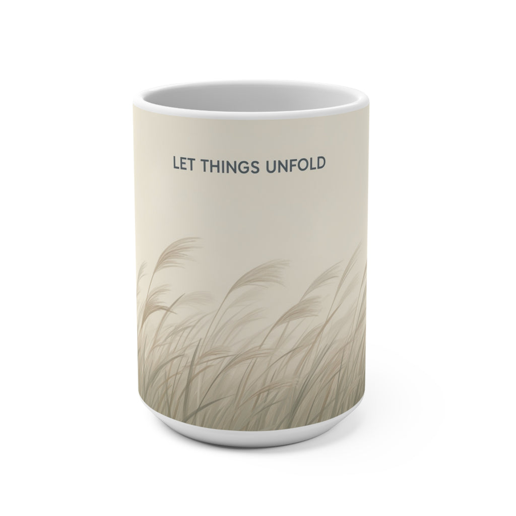 LET THINGS UNFOLD Mug 15oz