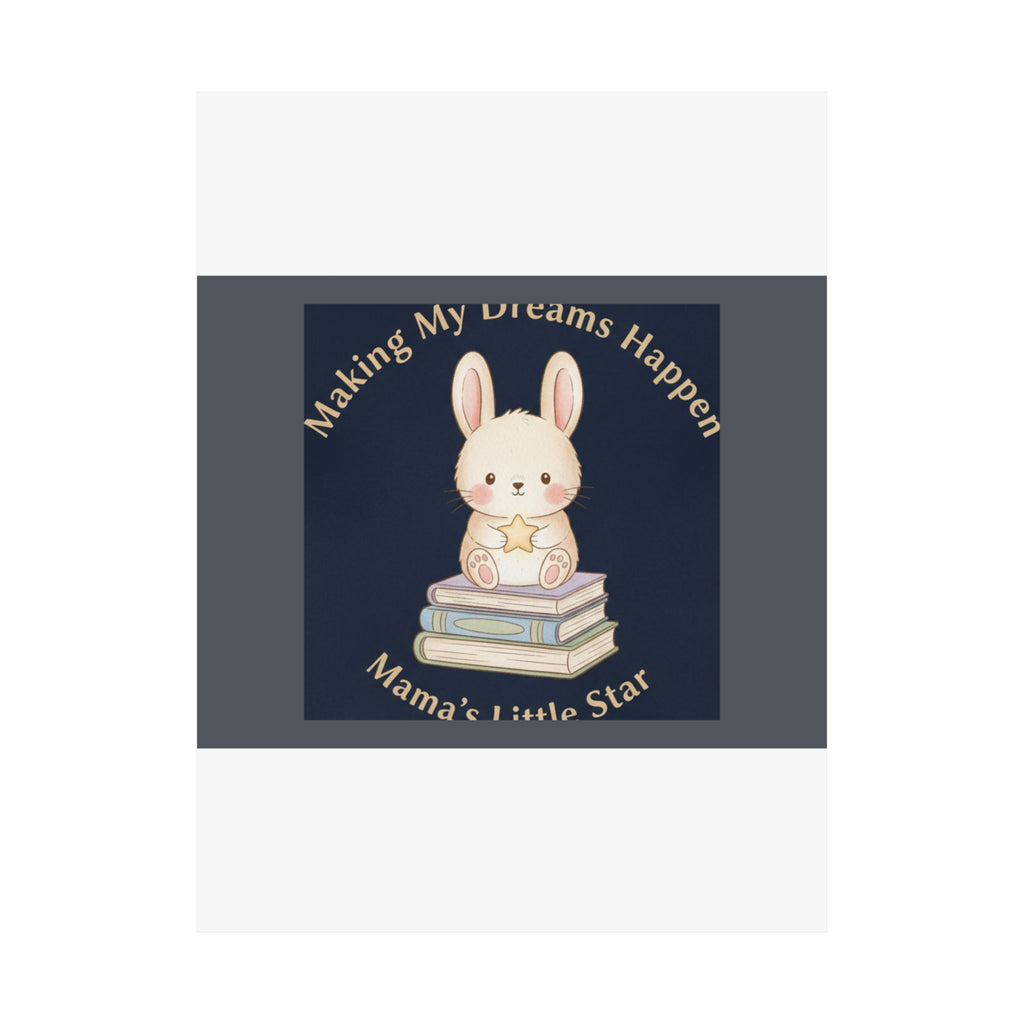Bunny Poster – Making My Dreams Happen Mamas Little Sta