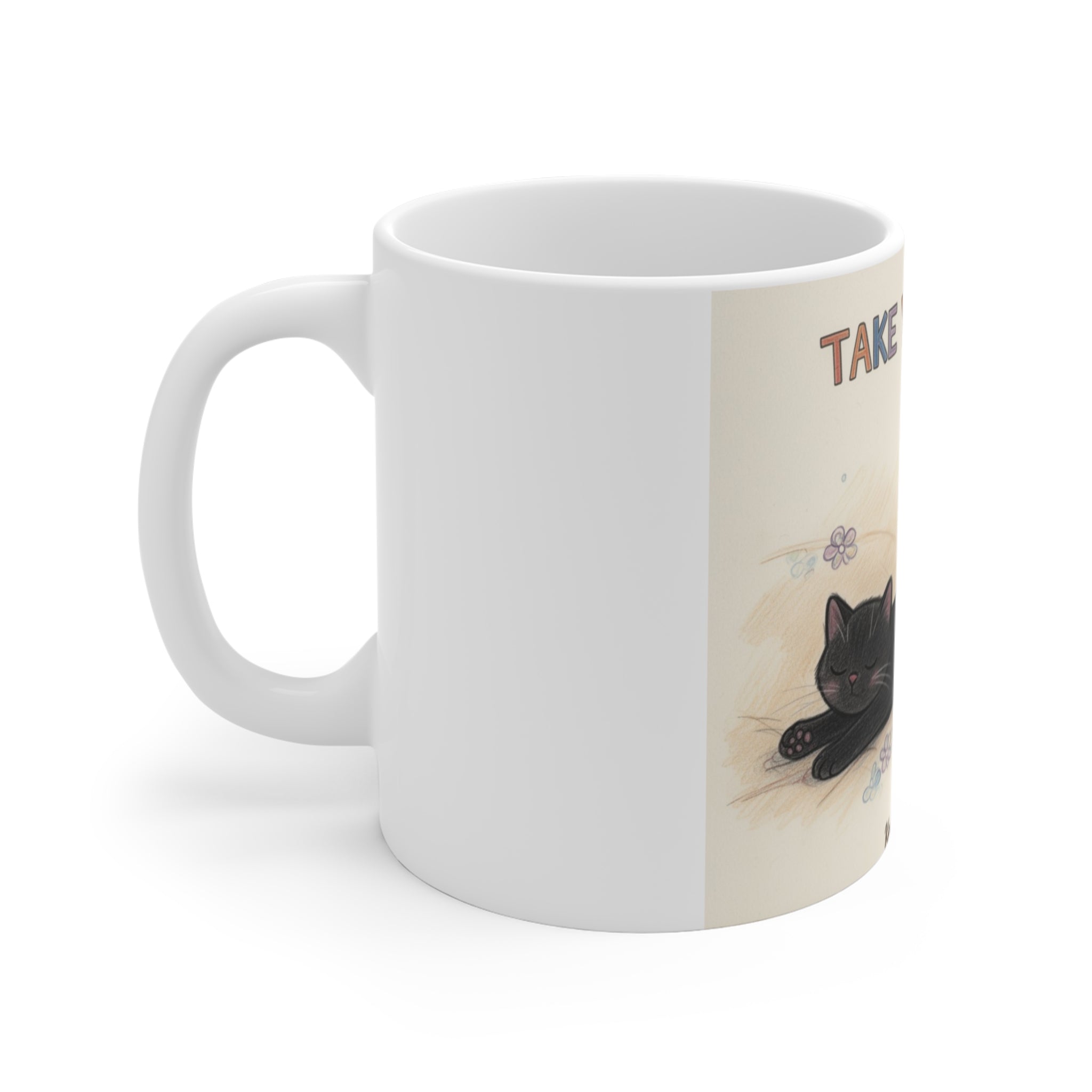 TAKE YOUR TIME Cat Mug 11oz