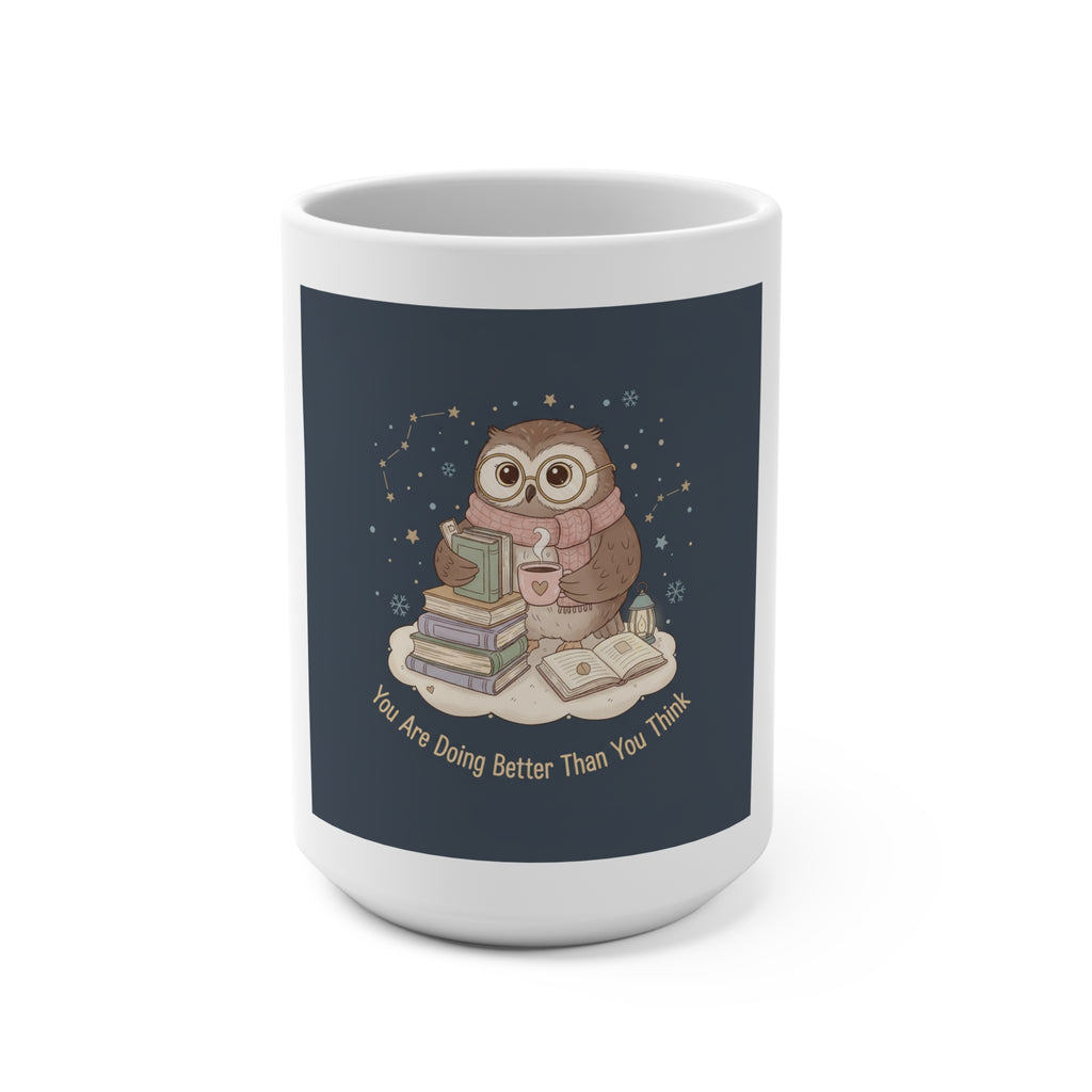 Owl Mug 15oz – You Are Doing Better Than You Think