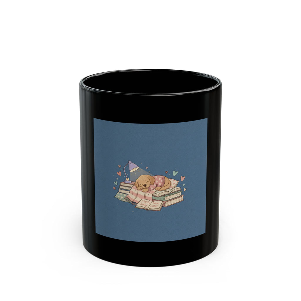 Study Slay Now, Later Puppy Black Mug 11oz