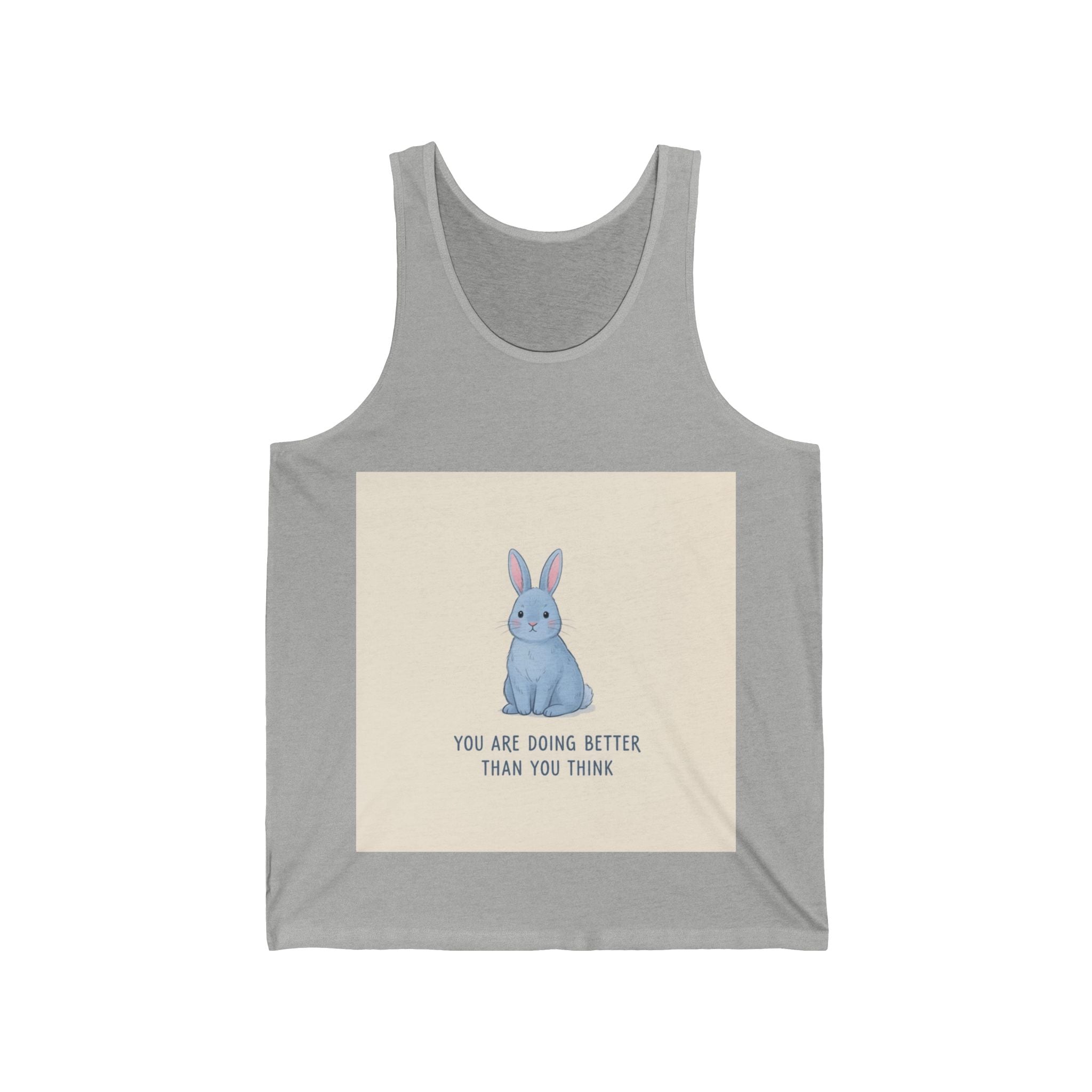 YOU ARE DOING BETTER THAN YOU THINK Tank Top