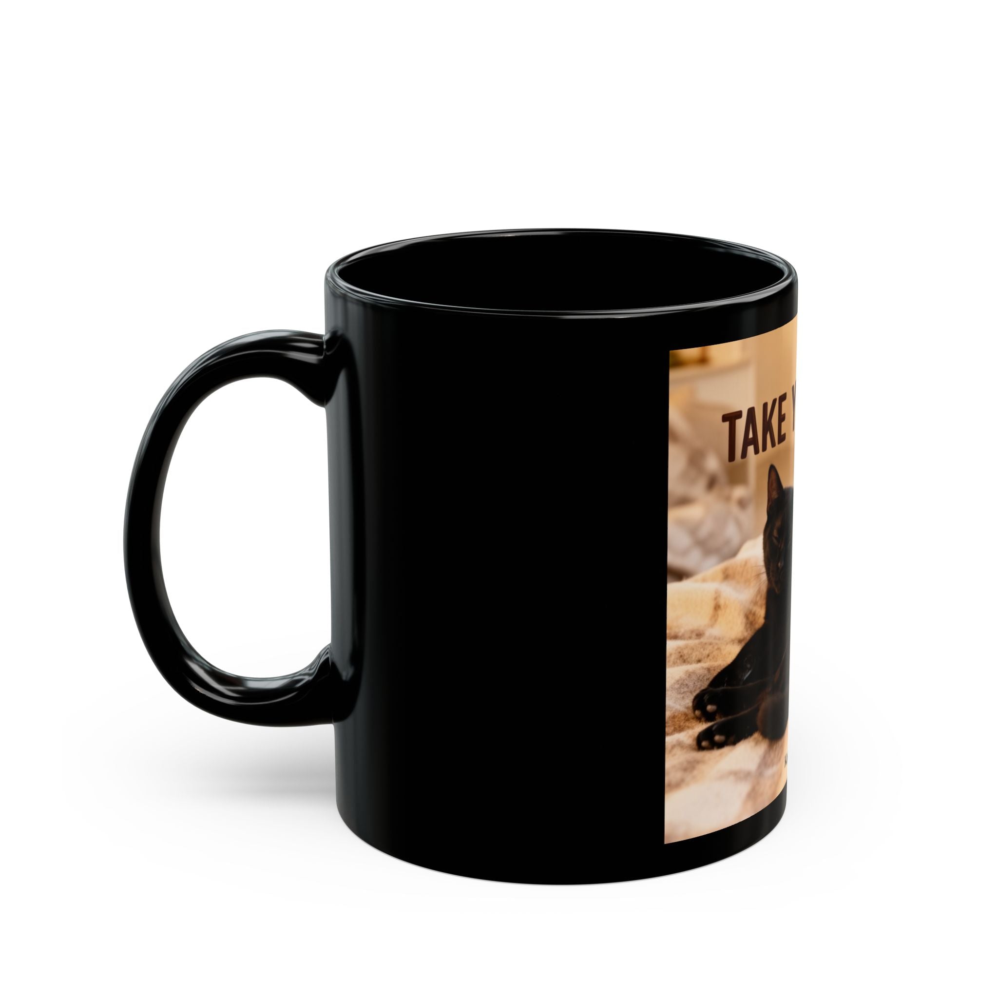 TAKE YOUR TIME Cat Black Mug 11oz