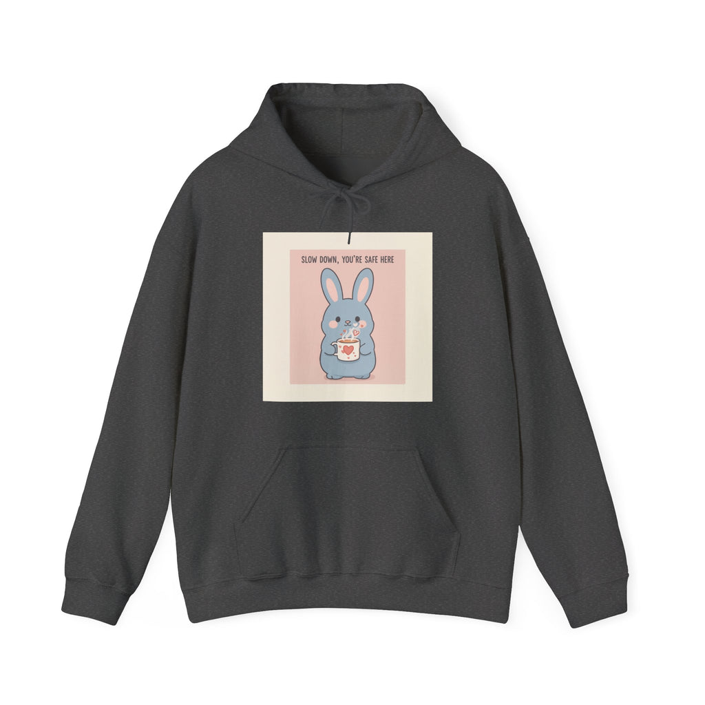 SLOW DOWN, YOU’RE SAFE HERE Rabbit Hoodie
