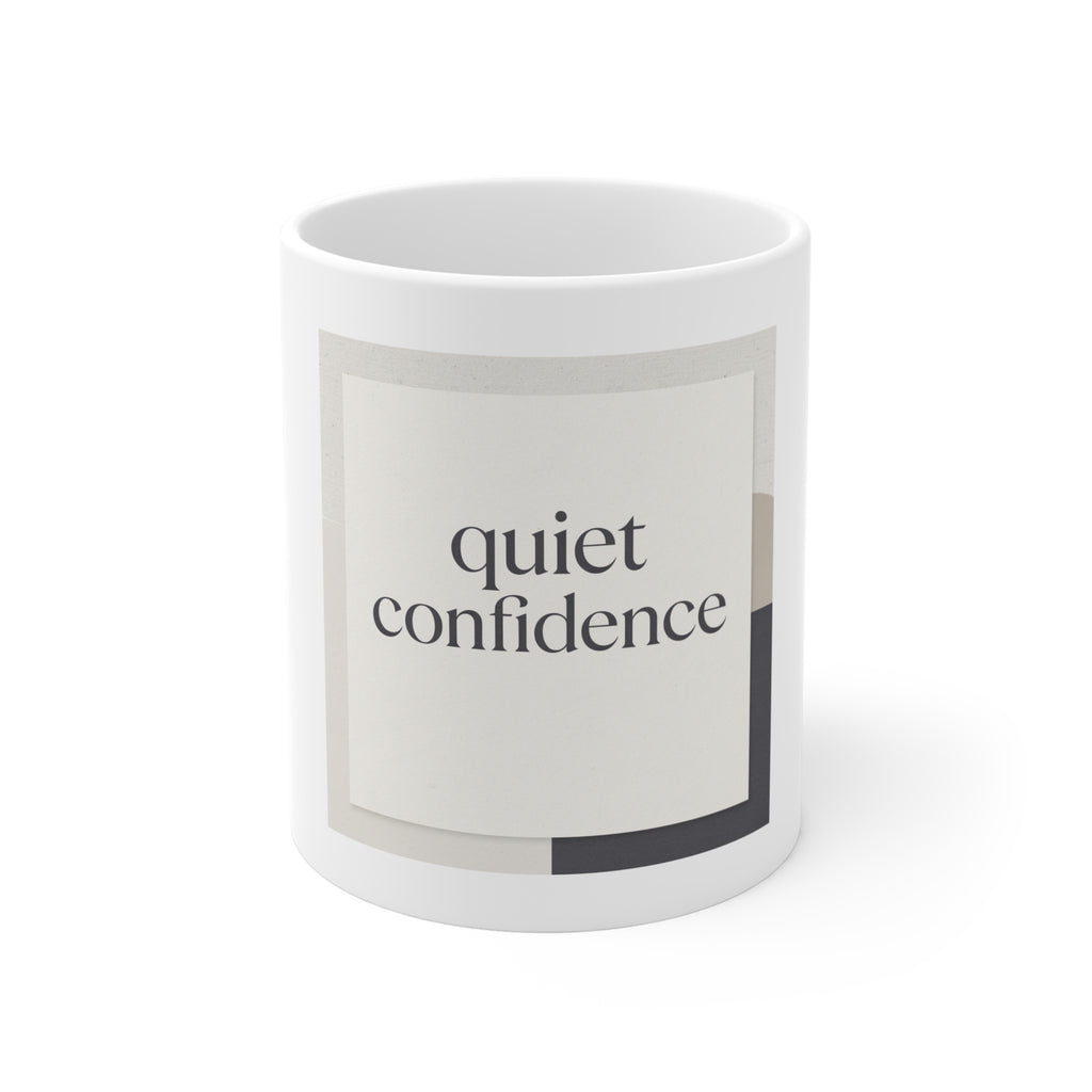 quiet confidence Mug 11oz