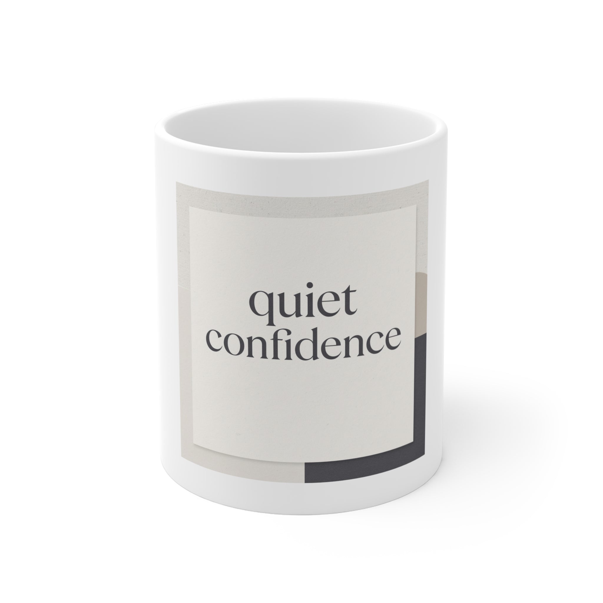 quiet confidence Mug 11oz