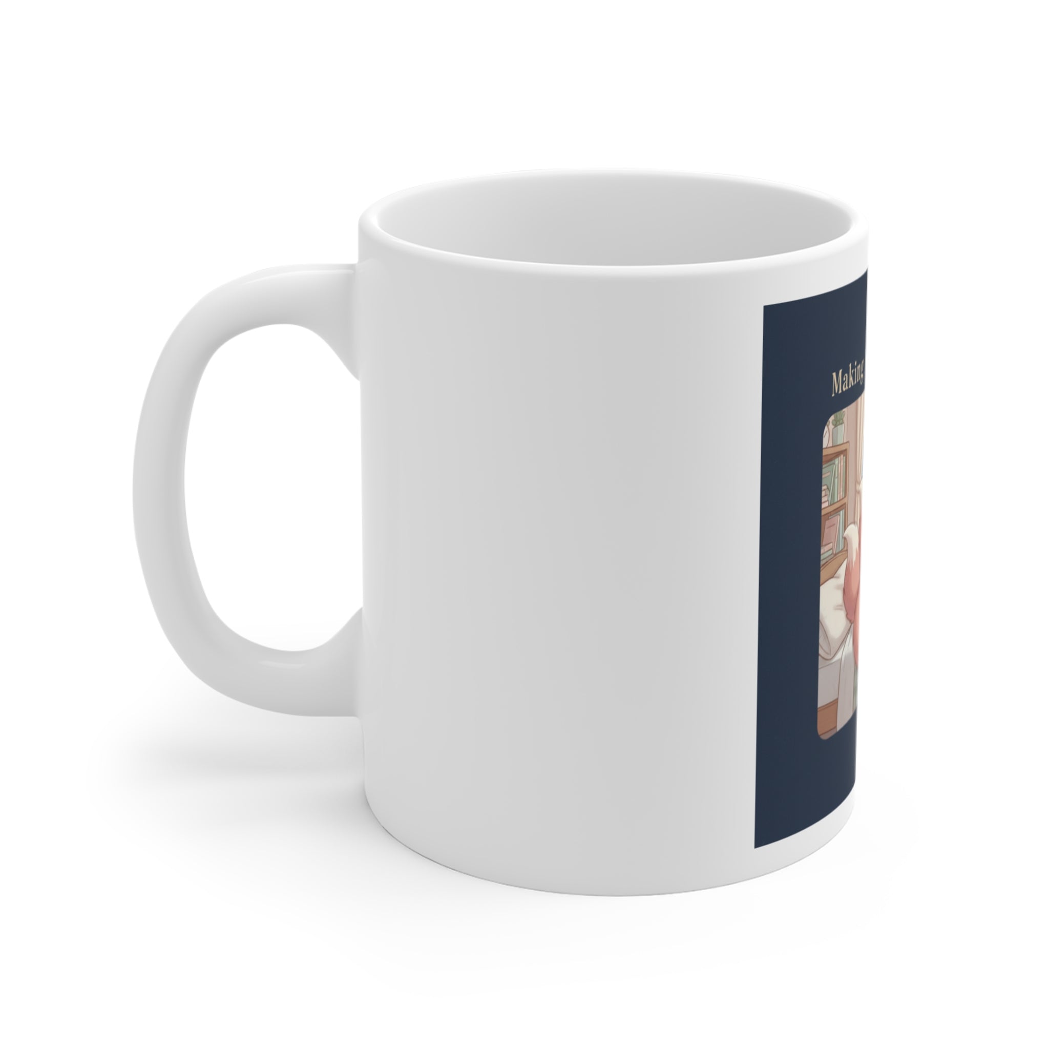 Making My Dreams Happen Mug 11oz