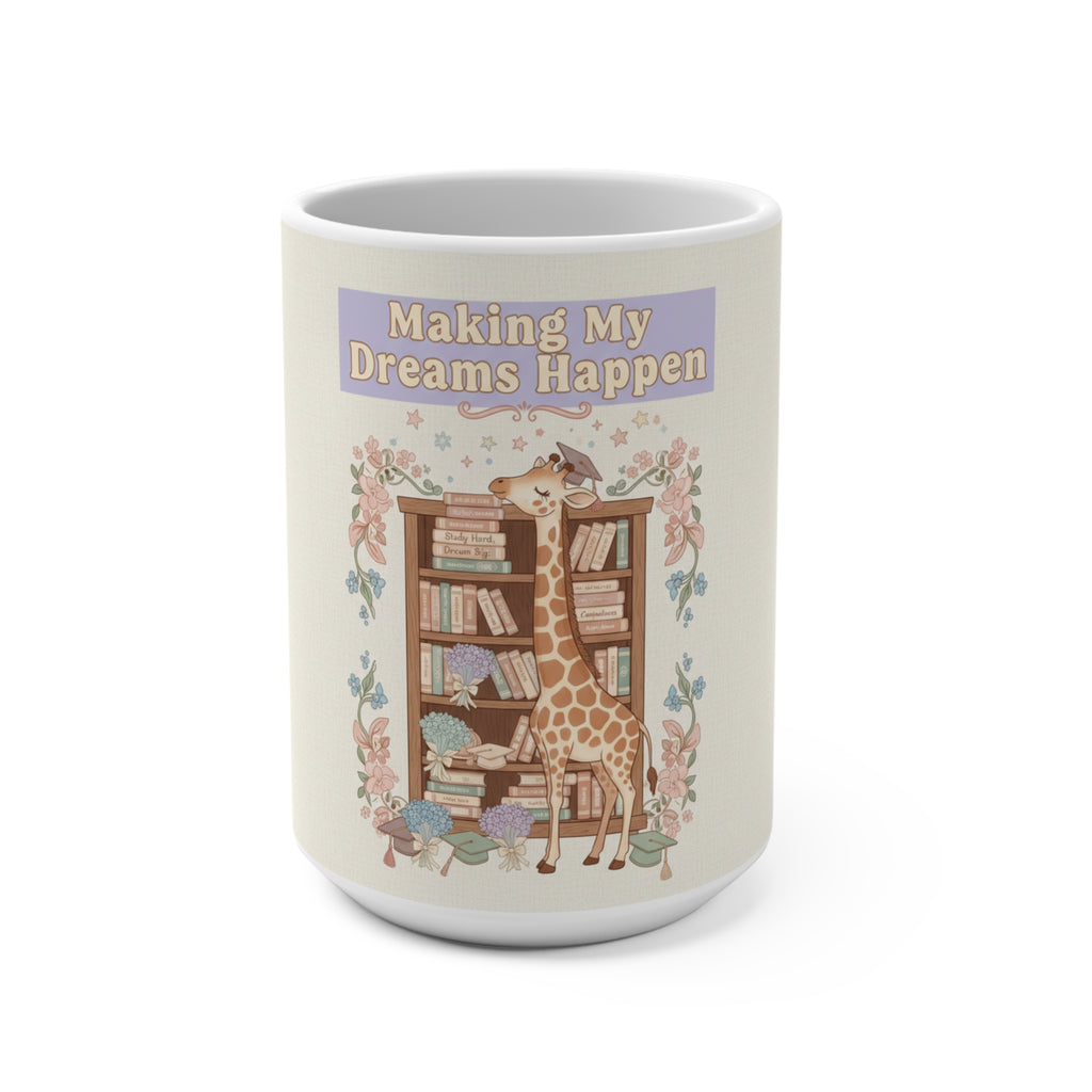 Making My Dreams Happen Giraffe Mug 15oz