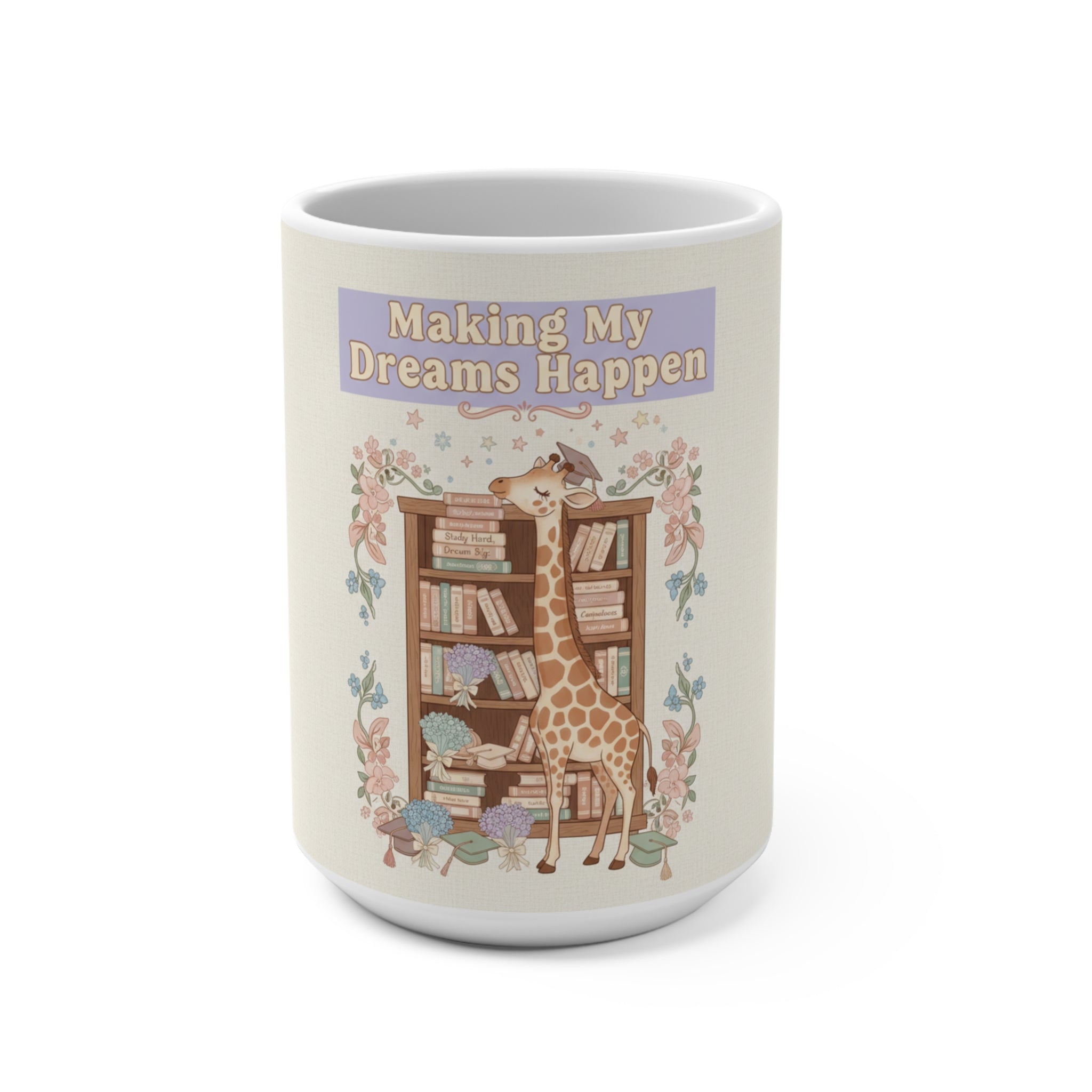 Making My Dreams Happen Giraffe Mug 15oz