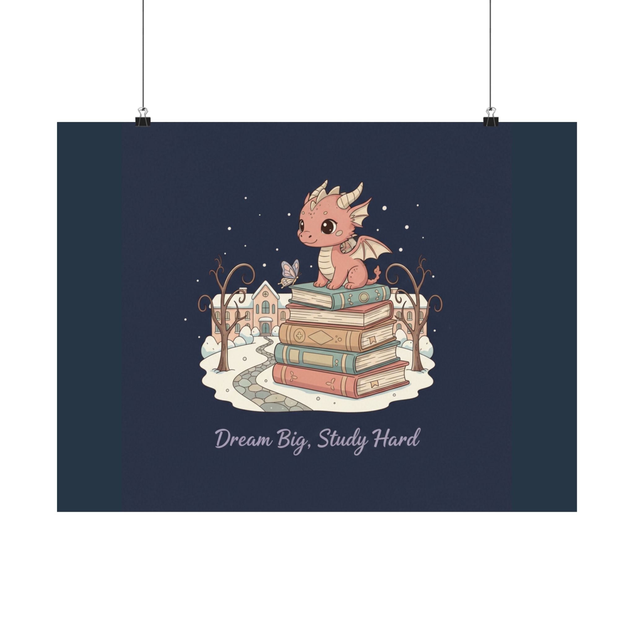 Dream Big, Study Hard Dragon Poster